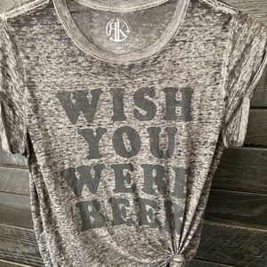 NWOT super fun gray “I wish you were beer” 🍻 tee